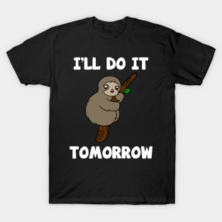 Cute Sloth I'll Do It Tomorrow T-Shirt